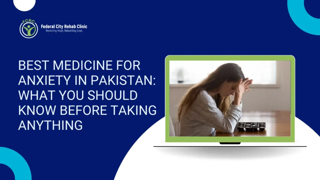 Best Medicine for Anxiety in Pakistan: What You Should Know Before Taking Anything