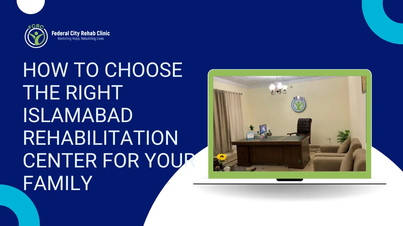 How-to-Choose-the-best-Islamabad-Rehabilitation-Center-for-Your-Family