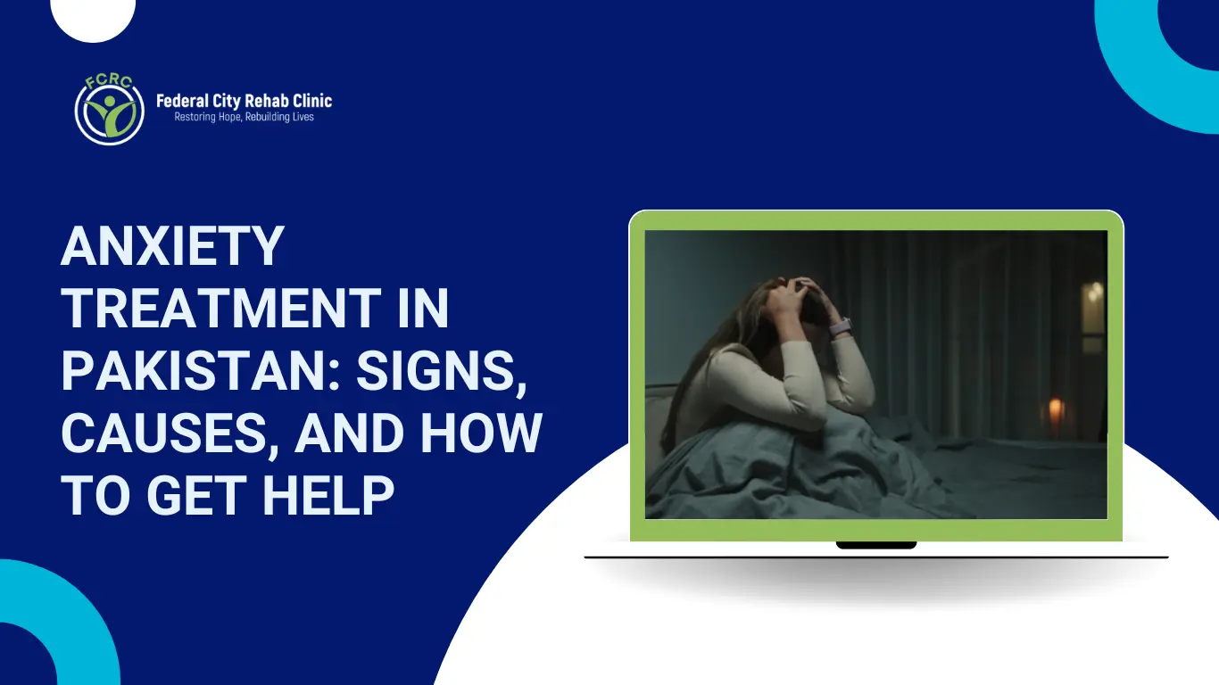 Anxiety-Treatment-in-Pakistan-Signs-Causes-and-How-to-Get-Help
