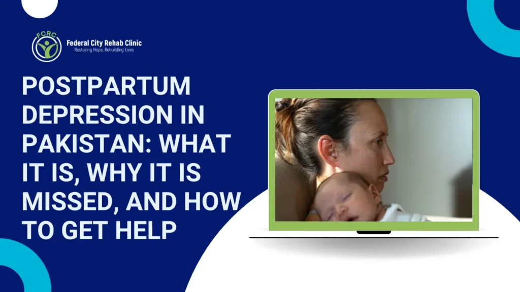 Postpartum Depression in Pakistan: What It Is, Why It Is Missed, and How to Get Help