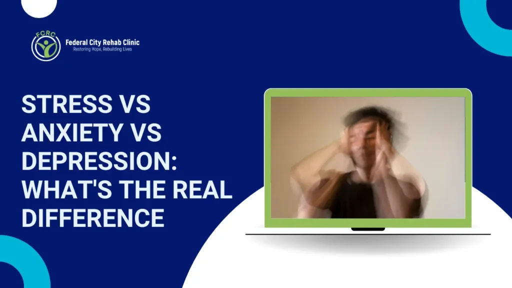 Stress vs Anxiety vs Depression: What’s the Real Difference?