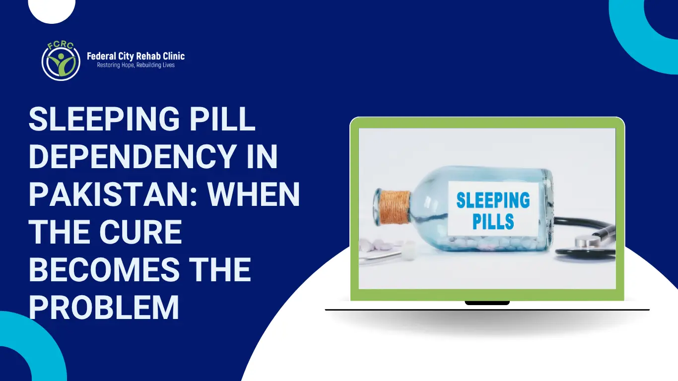 Sleeping Pill Dependency in Pakistan When the Cure Becomes the Problem