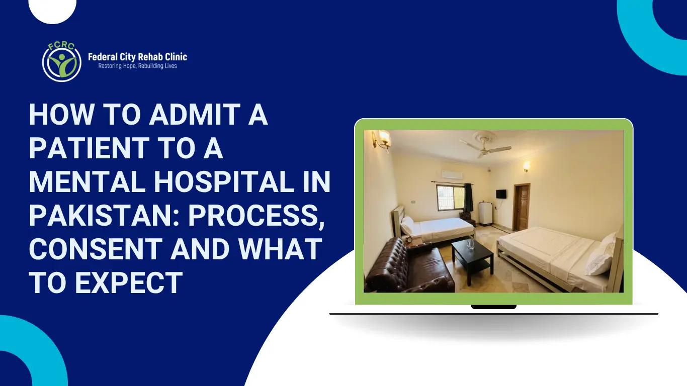 How to Admit a Patient to a Mental Hospital in Pakistan Process, Consent and What to Expect