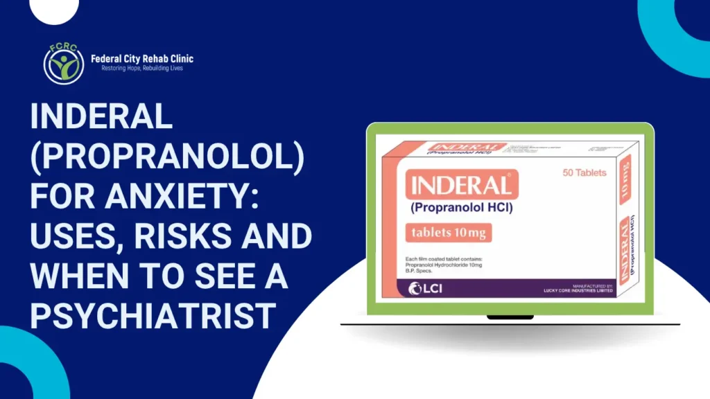 Inderal (Propranolol) for Anxiety: Uses, Risks and When to See a Psychiatrist